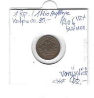 1Rp 1906 u.E. fast unzirkuliert/Auflag 1 Mio/Handelp=Fr 85.-