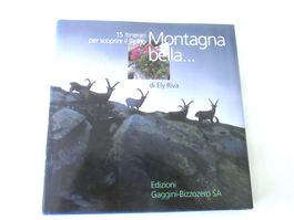 Montagna bella..., 15 itinerari per scoprire il Ticino, 1995