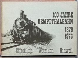 100 Jahre Kemptthalbahn 1876-1976 Effretikon-Wetzikon....