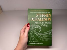 NOVEL: Stephen Donaldson, Against All Things Ending