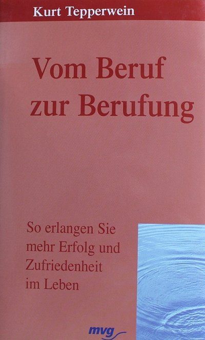 Bücher: Vom Beruf zur Berufung - Kurt Tepperwein – Gebraucht aus Schlatt TG von annesbuecher