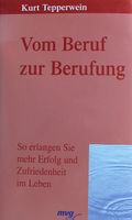 Vom Beruf zur Berufung - Kurt Tepperwein