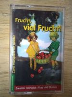 Frucht,viel Frucht! — Klug und dumm