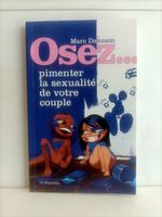 Osez… Pimenter la sexualité de votre couple / Marc Dannam /