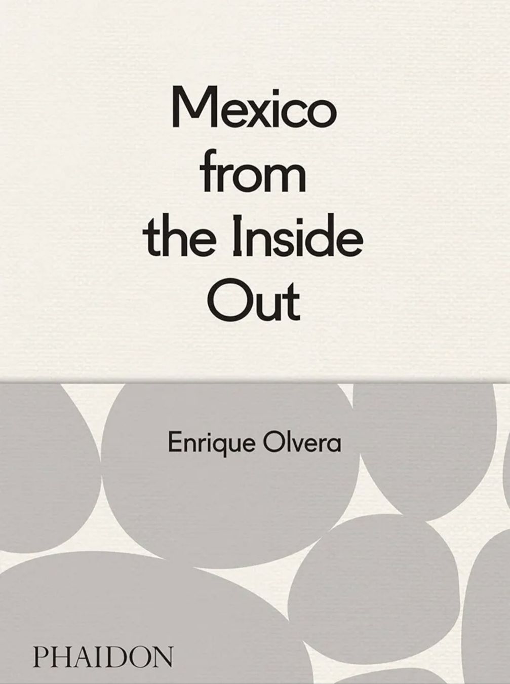 Libri: Mexico From The Inside Out Enrique Olvera Phaidon – Nuovo (secondo la descrizione) da Montreux venduto da Edelweissgirl_64