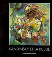 Kandinsky et la Russie Lidia Romachkova Gianadda, 2000