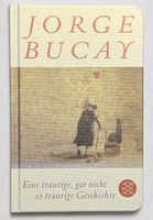 Eine traurige, gar nicht so traurige Geschichte Jorge Bucay