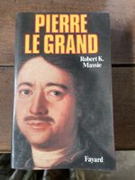 Pierre le Grand – Robert K. Massie – Fayard – Biographie his
