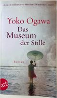 Das Museum der Stille – Yōko Ogawa – Roman – atb – wie neu