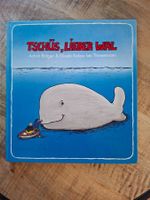 Achim Bröger / Gisela Kalow; Buch "Tschüs, Lieber Wal"