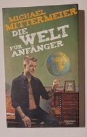 Die Welt für Anfänger -  Michael Mittermeier