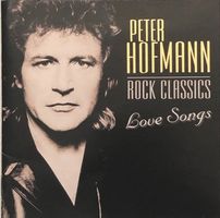 Peter Hofmann – Rock Classics - Love Songs