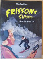 Livre Frissons Suisses Black Justice 2.0 Nicolas Feuz