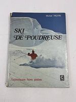 Ski de poudreuse, techniques hors pistes. Michel Trotin