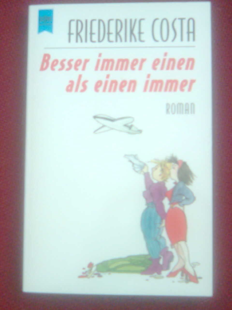 Libri: Friederike Costa Besser immer einen als einen immer – Usato da Basel venduto da Alacant