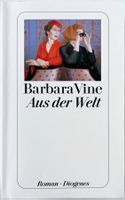 Aus der Welt – Barbara Vine – Krimi – Diogenes TB – wie neu