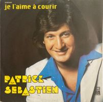 PATRICK SÉBASTIEN - JE L'AIME À COURIR