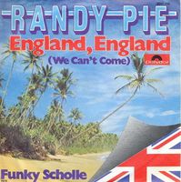 Pie Randy - England, England (We can't come) (7")