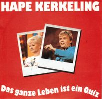 Single7  Hape Kerkeling  --  Das ganze leben ist ein Quiz
