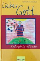 Lieber Gott ... - Kindergebete und Lieder