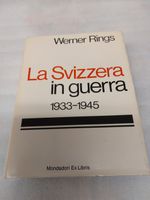 La Svizzera in guerra 1933-1945  W. Rings - 1° edizione 1975