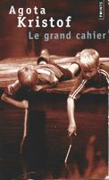Le grand cahier - Agota Kristof