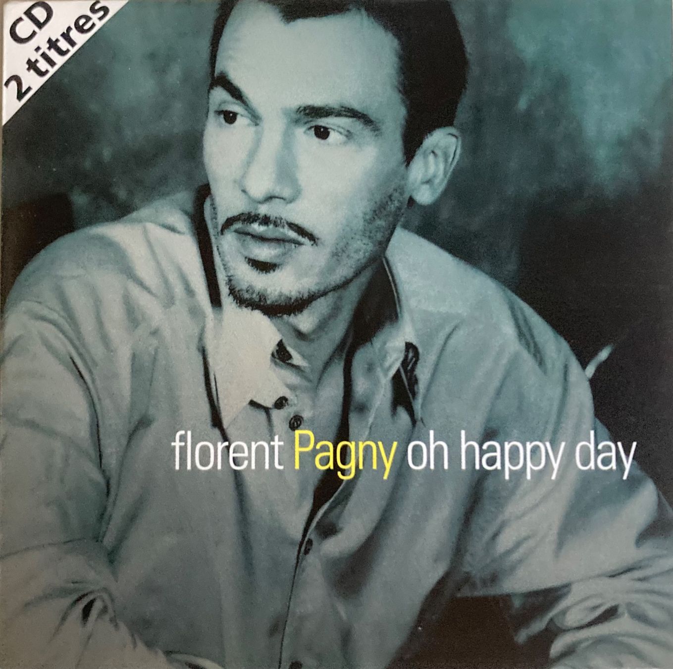 CD: FLORENT PAGNY - OH HAPPY DAY – Usato da Poliez-Pittet venduto da Newtown-Records