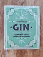 Das Barhandbuch Gin – Klassische und moderne Cocktails