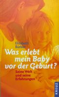 Bürkler Elisabeth, Was erlebt mein Baby vor der Geburt