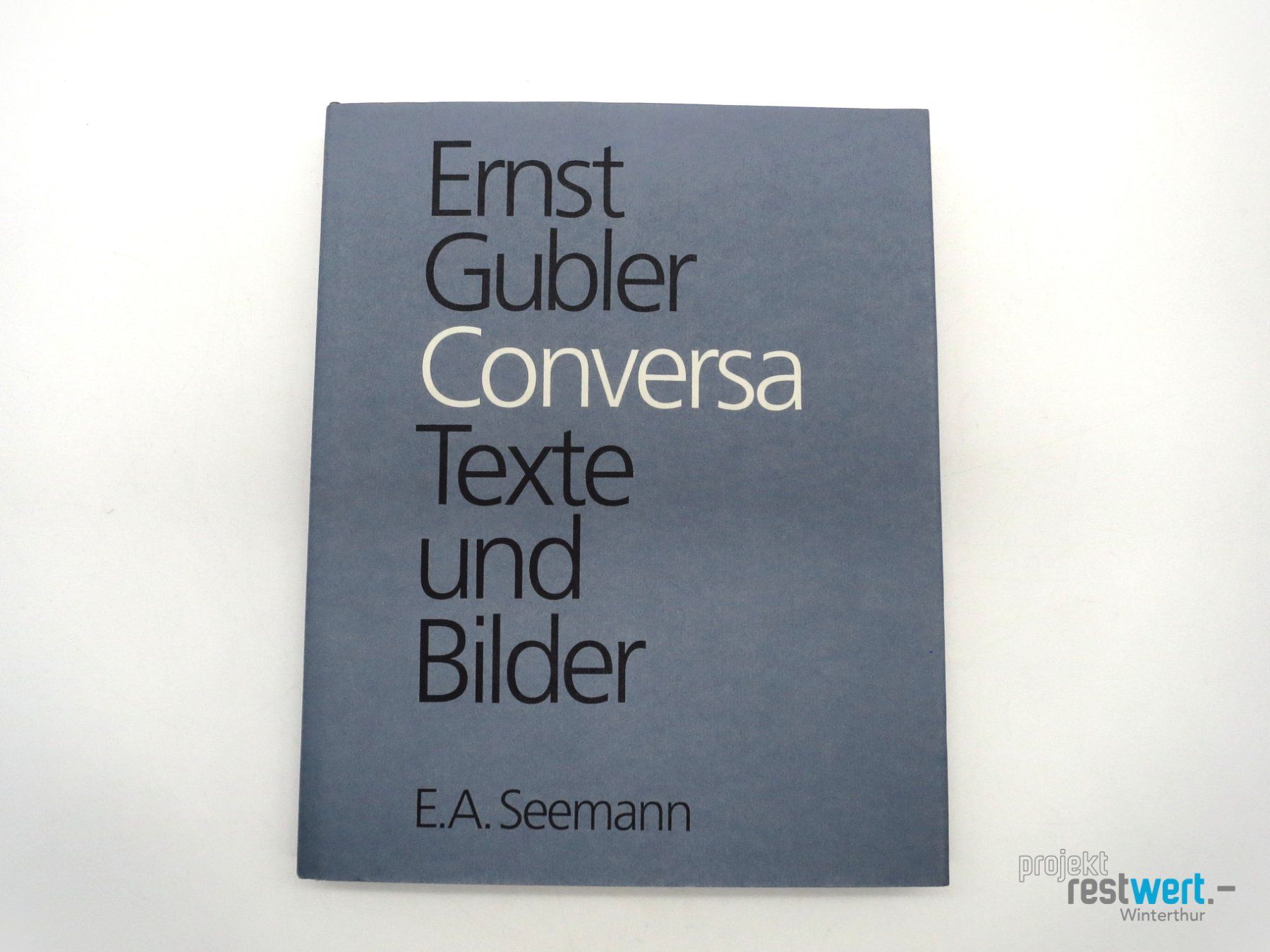Libri: ERNST GUBLER - Conversa Texte und Bilder – Usato da Winterthur venduto da Restwert_Winterthur