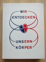 Dr. R. Hunziker: Wir entdecken unsern Körper / 1959!