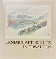 Landschaftsschutz in Obwalden