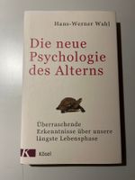 Hans-Werner Wahl: Die neue Psychologie des Alterns