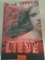 Mina Hepssen Unsterblich wie die Liebe *letzte tage