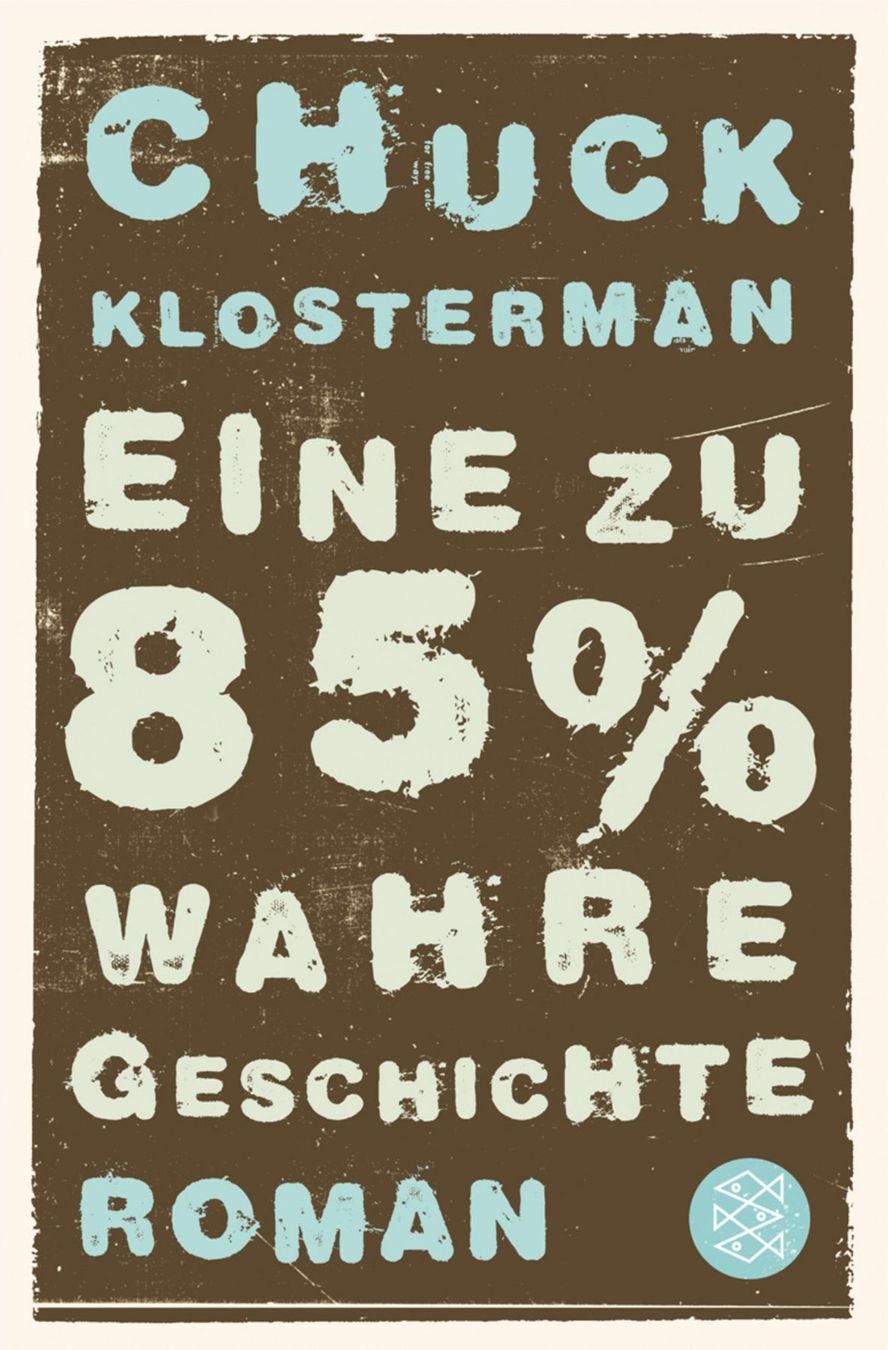 Libri: Klosterman Chuck - Eine zu 85% wahre Geschichte / Roman – Usato da Schaffhausen venduto da buecherlaus