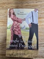 Buch "Wie angle ich mir einen Prediger" von Karen Witemeyer