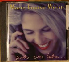 Marie Louise Werth – Mehr Vom Leben…