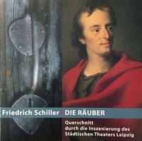 Friedrich Schiller - Die Räuber (Querschnitt)