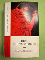 Dion Chrysostomos: Sämtliche Reden.