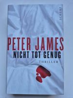 NICHT TOT GENUG     -   Peter James     /    Thriller
