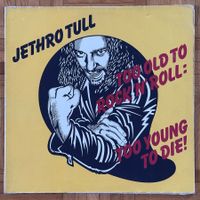 LP Jethro Tull - Too Old To Rock 'N' Roll: Too Young To Die!