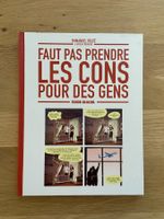 FAUT PAS PRENDRE LES CONS POUR DES GENS / TOME 1