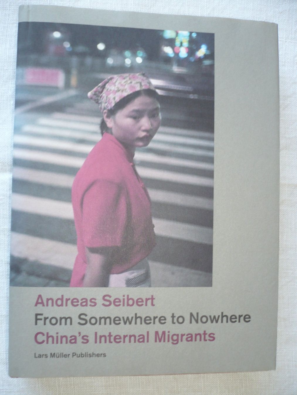 Bücher: FROM SOMEWHERE TO NOWHERE, Chinas Internal Migrants – Gebraucht aus Zürich von saltandpepper008