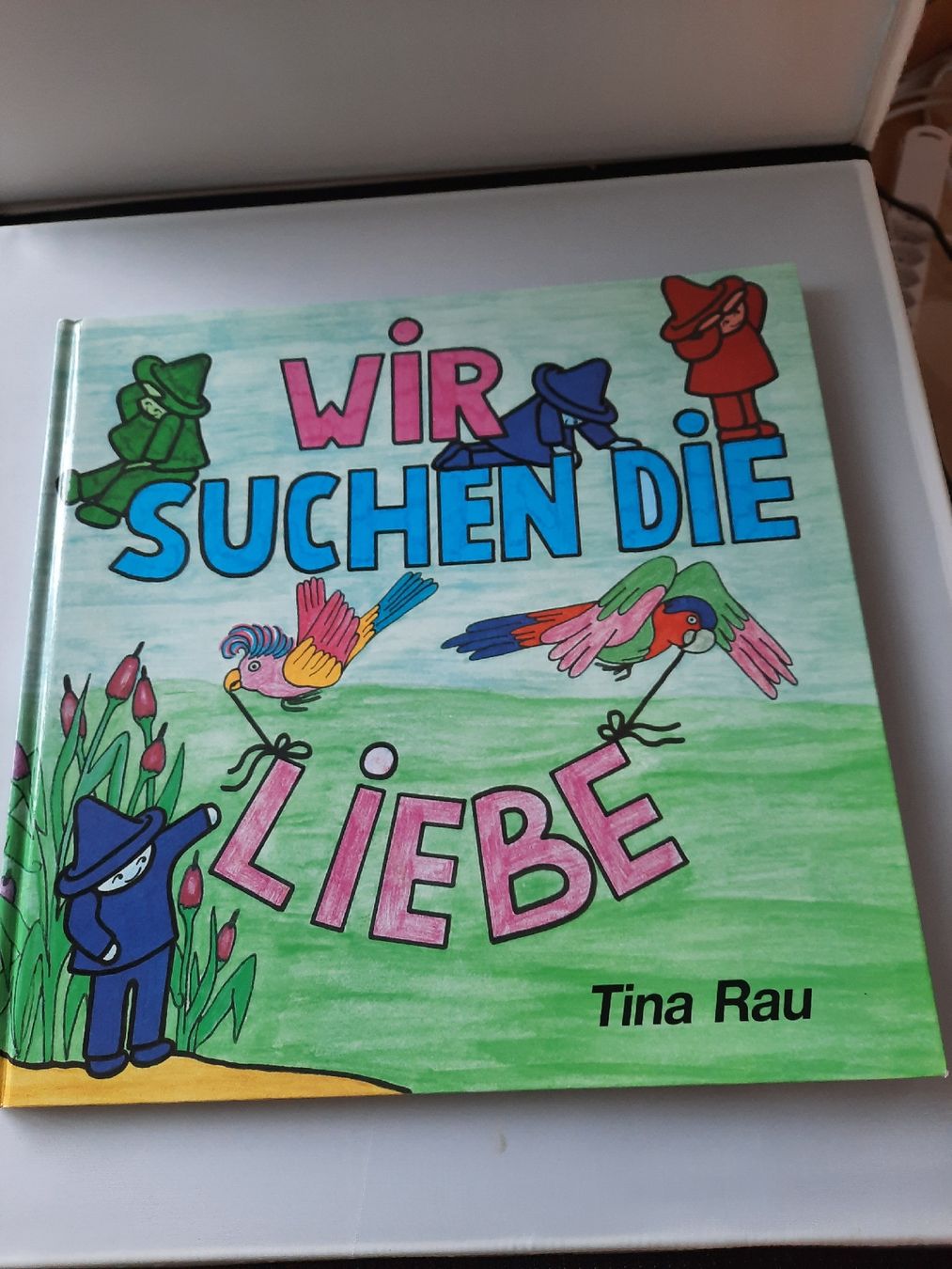 Tina Rau: Wir suchen die Liebe - Kinderbuch 1991 Rar!!! (Gebraucht) in ...