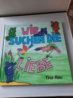 Tina Rau: Wir suchen die Liebe - Kinderbuch 1991 Rar!!!