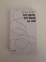 Buch Nina Kunz Ich denk, ich denk zu viel Taschenbuch