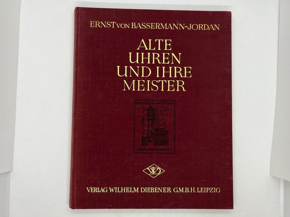 Alte Uhren und ihre Meister, Ernst von Bassermann J. //S114 Kaufen