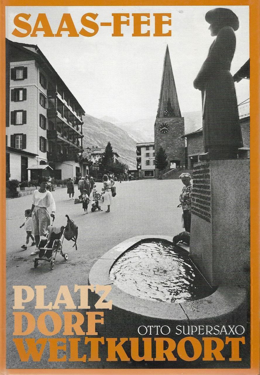 Libri: Saas-Fee Platz, Dorf, Weltkurort – Usato da Bern venduto da Grindelwaldaus
