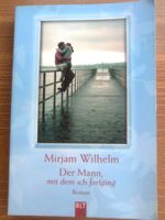 Mirjam W. Der Mann, mit dem ich fortging