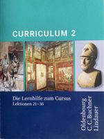 Curriculum 2 Lernhilfe zum Cursus Lektionen 21 bis 36